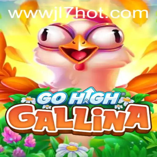 GoHighGallina: The High-Octane Adventure with JL7 HOT